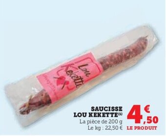 Super U SAUCISSE LOU KEKETTE(¹) offre