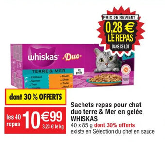 Cora x Carrefour Sachets repas pour chat duo terre & Mer en gelée WHISKAS offre