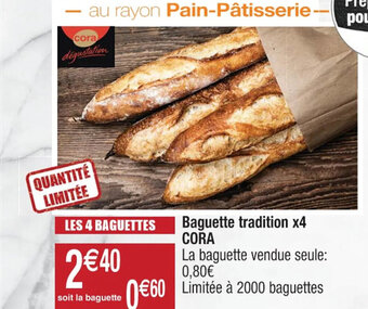 Cora x Carrefour Baguette tradition x4 CORA offre