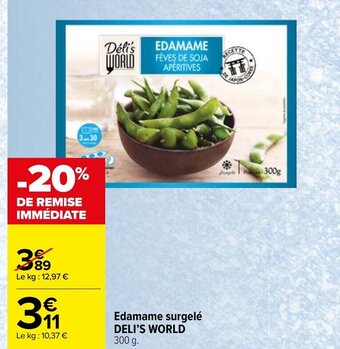 Carrefour Market Edamame surgelé DELI'S WORLD 300 g. offre