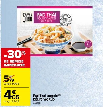 Carrefour Market Pad Thaï surgelé(m) DÉLI'S WORLD 300 g. offre
