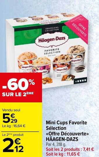 Carrefour Market Mini Cups Favorite Sélection <<Offre Découverte»> HÄAGEN-DAZS offre
