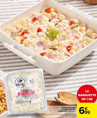 Carrefour Market Salade piémontaise au jambon supérieur CARREFOUR Le Marché(m) La barquette de 1 kg. offre