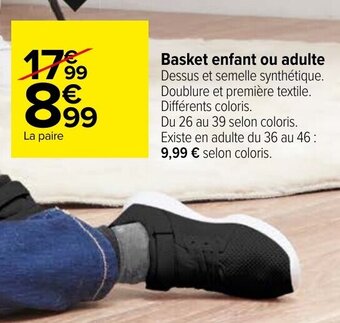 Carrefour Market Basket enfant ou adulte Dessus et semelle synthétique. Doublure et première textile. Différents coloris. offre