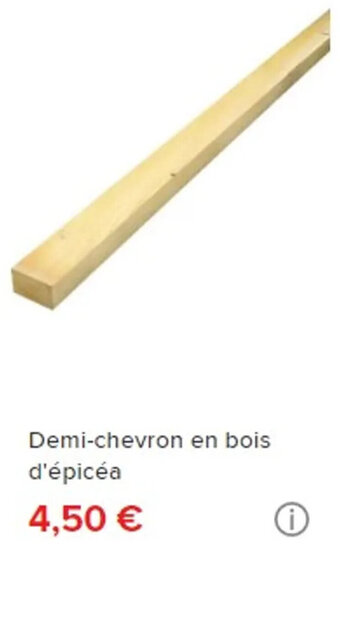 Brico Dépôt Demi-chevron en bois d'épicéa offre