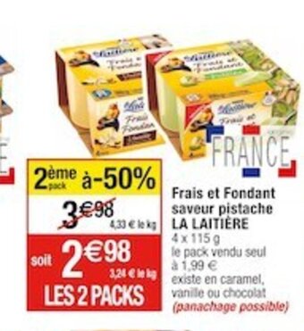 Cora x Carrefour Frais et Fondant saveur pistache 4,33€ LA LAITIÈRE 4x115g offre