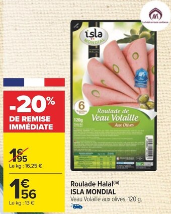Carrefour Isla mondial roulade halal offre