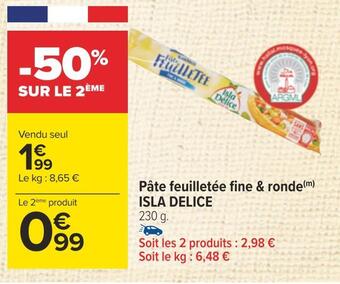 Carrefour Isla delice pâte feuilletée fine & ronde offre