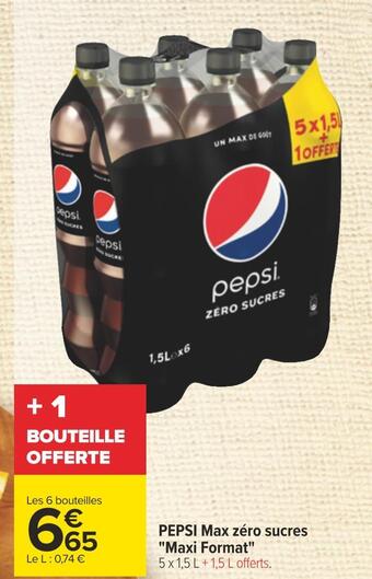 Carrefour Pepsi pepsi max zéro sucres maxi format offre
