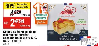 Cora x Carrefour Saint amour gâteau au fromage blanc légèrement citronné et coulis fraise 3,2 % m.g. offre