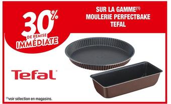 Cora x Carrefour Tefal 30% de remise immediate sur la gamme moulerie perfectbake tefal offre