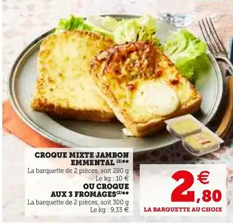 Super U CROQUE MIXTE JAMBON EMMENTAL OU CROQUE AUX 3 FROMAGES offre