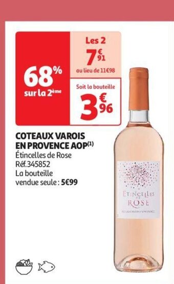 Auchan COTEAUX VAROIS EN PROVENCE AOP(¹) Étincelles de Rose Réf.345852 La bouteille vendue seule: 5€99 offre