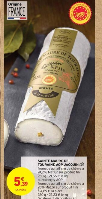Intermarché Hyper SAINTE MAURE DE TOURAINE AOP JACQUIN fromage au lait cru de chèvre à 24,2% Mat.Gr sur produit fini 250 g - 21,56 € offre