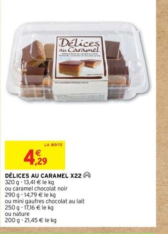 Intermarché Hyper DÉLICES AU CARAMEL X22 offre