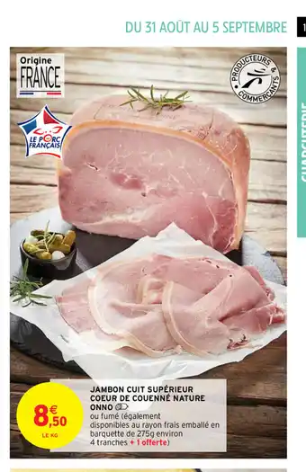 Intermarché Jambon Cuit Superieur Coeur De Counne Nature Onno offre