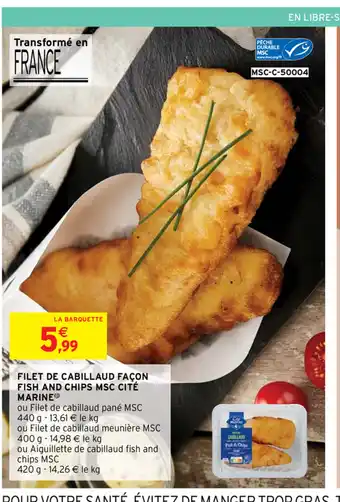 Intermarché Filet De Cabillaud Facon Fish And Chips MSC Cite Marine offre
