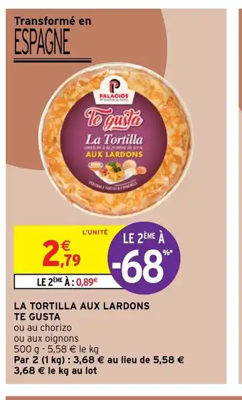 Intermarché La Tortilla Aux Lardons Te Gusta offre