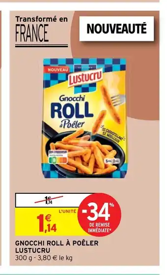 Intermarché Gnocchi Roll a Poeler Lustucru offre