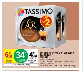 Intermarché Dosettes De Cafe L'or Espresso Classique Tassimo offre