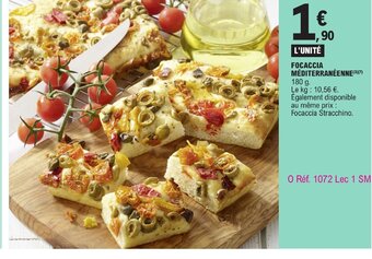 E.Leclerc FOCACCIA MÉDITERRANÉENNE (³) (7) 180 g. Le kg: 10,56 €. Également disponible au même prix : Focaccia Stracchino. offre