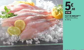 E.Leclerc FILET DE MERLAN(9) (11) Pièce entre 250 g et 350 g. offre