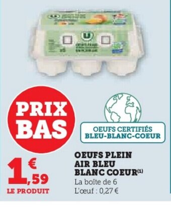 Super U OEUFS PLEIN AIR BLEU BLANC COEUR(¹) La boîte de 6 L'oeuf : 0,27 € offre