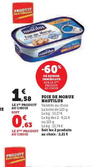 FOIE DE MORUE NAUTILUS Variétés au choix La boite de 120 g Le kg: 13,17 € Le kg des 2:9,21 € ou 115 g