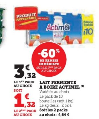Super U LAIT FERMENTE A BOIRE ACTIMEL (3) Variétés au choix Le pack de 10 bouteilles (soit 1 kg) offre