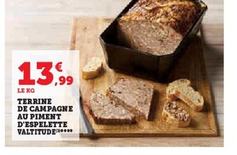 Super U TERRINE DE CAMPAGNE AU PIMENT D'ESPELETTE VALTITUDE()**** offre