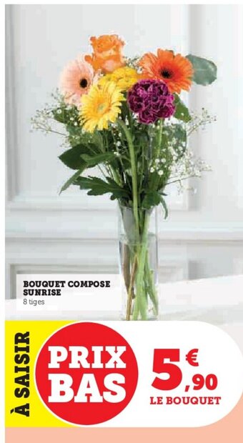 Super U BOUQUET COMPOSE SUNRISE offre