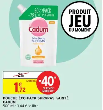 Intermarché Douche Éco-Pack Surgras Karité Cadum offre