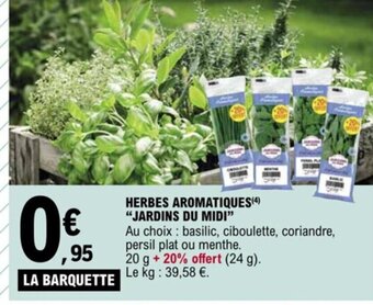 E.Leclerc HERBES AROMATIQUES(4) "JARDINS DU MIDI" offre