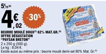 E.Leclerc BEURRE MOULÉ DOUX(¹) 82% MAT.GR. (5) OFFRE DÉGUSTATION “PAYSAN BRETON" offre