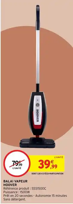 Intermarché Balai Vapeur Hoover offre