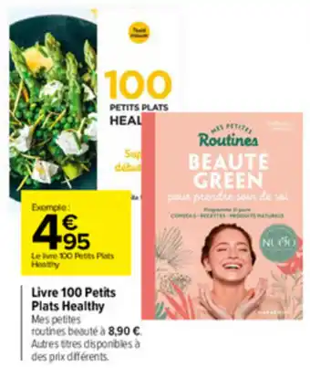 Carrefour Market Livre 100 Petits Plats Healthy offre