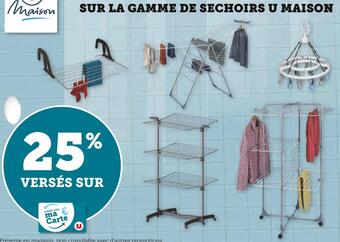Super U U maison 25% versés sur ma carte u sur la gamme de sechoirs u maison offre