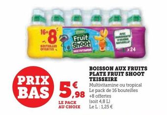 Hyper U Boisson aux fruits plate fruit shoot teisseire offre