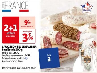 Auchan SAUCISSON SEC LE GALIBIER La pièce de 200 g offre