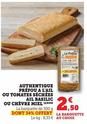 Super U Authentique prefou a l'ail ou tomates sechees ail basilic ou chevre miel offre