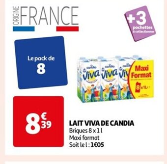 Auchan LAIT VIVA DE CANDIA Briques 8 x 11 Maxi format Soit le l: 1€05 offre