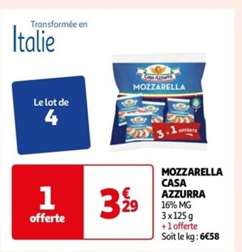 Auchan MOZZARELLA CASA AZZURRA 16% MG 3x125 g +1 offerte Soit le kg: 6€58 offre
