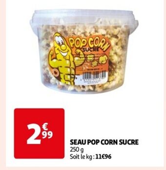 SEAU POP CORN SUCRE 250 g Soit le kg: 11€96