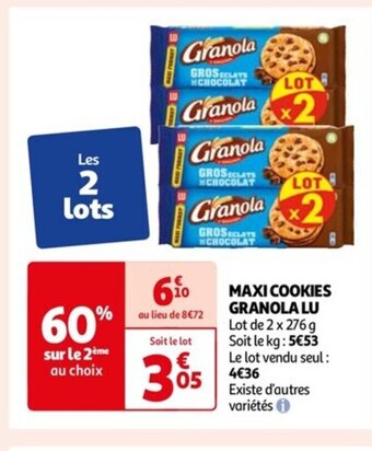 Auchan MAXI COOKIES GRANOLA LU Lot de 2 x 276 g Soit le kg: 5€53 Le lot vendu seul : 4€36 offre