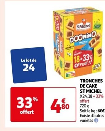 Auchan TRONCHES DE CAKE ST MICHEL X24, 18 + 33% offert offre