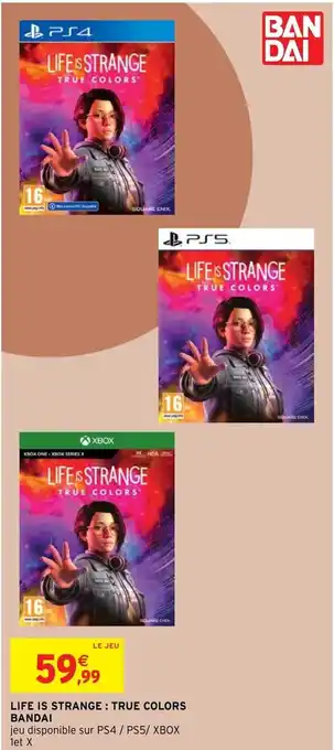 Intermarché Life Is Strange : True Colors Bandai offre