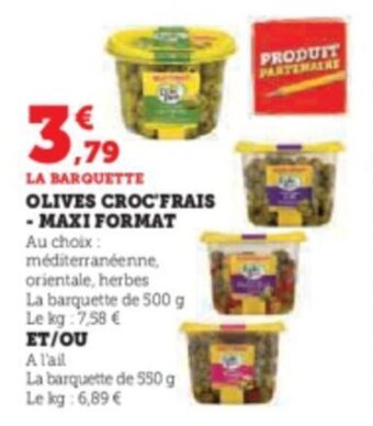 Super U OLIVES CROC FRAIS - MAXI FORMAT offre