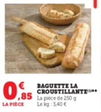 Super U BAGUETTE LA CROUSTILLANTE offre