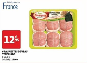 Auchan 6 PAUPIETTES DE VEAU TENDRIADE offre
