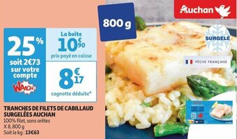 Auchan TRANCHES DE FILETS DE CABILLAUD SURGELÉES AUCHAN offre